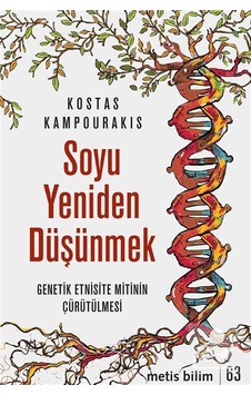 Soyu Yeniden Düşünmek & Genetik Etnisite Mitinin Çürütülmesi /... Soyu Yeniden Düşünmek & Genetik Etnisite Mitinin Çürütülmesi /...