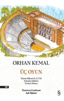 Üç Oyun - Nazım Hikmet'le 35 Yıl Arkadaş Islıkları Tersine Dünya - Orhan Kemal - Everest Yayınları Üç Oyun - Nazım Hikmet'le 35 Yıl Arkadaş Islıkları Tersine Dünya - Orhan Kemal - Everest Yayınları