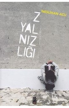 Z Yalnızlığı - Neslihan Acu - On8 Kitap Z Yalnızlığı - Neslihan Acu - On8 Kitap