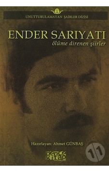 Ender Sarıyatı Ölüme Direnen Şiirle - Ender Sarıyat - Bence Kitap Ender Sarıyatı Ölüme Direnen Şiirle - Ender Sarıyat - Bence Kitap