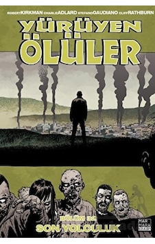 Yürüyen Ölüler 32 - Son Yolculuk - Robert Kirkman - Marmara Çizgi Yürüyen Ölüler 32 - Son Yolculuk - Robert Kirkman - Marmara Çizgi