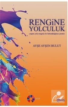 Rengine Yolculuk - Ayşe Ayşen Bulut - Hs Yayıncılık Rengine Yolculuk - Ayşe Ayşen Bulut - Hs Yayıncılık