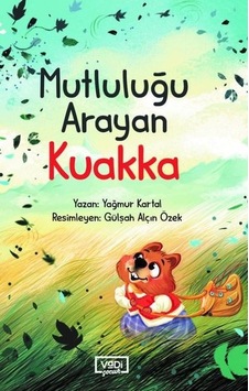 Mutluluğu Arayan Kuakka - Yağmur Kartal - Vadi Yayınları