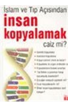İnsan Kopyalamak Caiz mi? İnsan Kopyalamak Caiz mi?