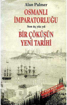 Osmanlı Imparatorluğu Son Üç Yüz Yıl Bir Çöküşün Yeni Tarihi Osmanlı Imparatorluğu Son Üç Yüz Yıl Bir Çöküşün Yeni Tarihi