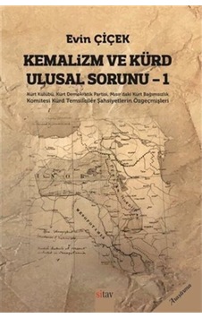 Kemalizm Ve Kürd Ulusal Sorunu 1 / Evin Çiçek 9786057920751 Kemalizm Ve Kürd Ulusal Sorunu 1 / Evin Çiçek 9786057920751