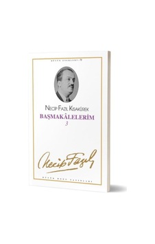 Başmakalelerim - 3 - Necip Fazıl Kısakürek - Büyük Doğu Yayınları Başmakalelerim - 3 - Necip Fazıl Kısakürek - Büyük Doğu Yayınları