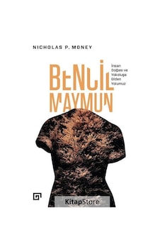 Bencil Maymun: İnsan Doğası Ve Yokoluşa Giden Yolumuz / Nichol... Bencil Maymun: İnsan Doğası Ve Yokoluşa Giden Yolumuz / Nichol...