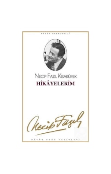 Hikayelerim - Necip Fazıl Kısakürek - Büyük Doğu Yayınları Hikayelerim - Necip Fazıl Kısakürek - Büyük Doğu Yayınları