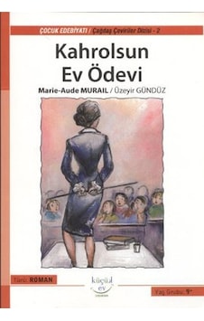 Kahrolsun Ev Ödevi - Marie-Aude Murail - Küçük Ev Yayınları Kahrolsun Ev Ödevi - Marie-Aude Murail - Küçük Ev Yayınları