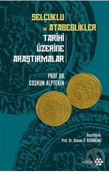 Selçuklu Ve Atabeglikler Tarihi Üzerine Araştırmalar