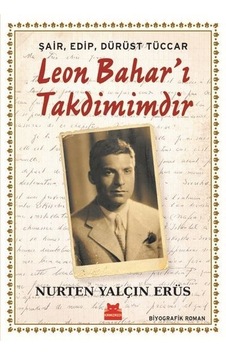 Şair Edip Dürüst Tüccar Leon Bahar'ı Takdimimdir - Nurten Yalçın Erüs - Kırmızı Kedi Şair Edip Dürüst Tüccar Leon Bahar'ı Takdimimdir - Nurten Yalçın Erüs - Kırmızı Kedi
