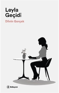 Leyla Geçidi / Dilvin Gerçek Leyla Geçidi / Dilvin Gerçek
