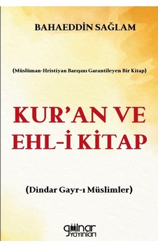 Kur'an ve Ehl -i Kitap - Bahaeddin Sağlam - Gülnar Yayınları Kur'an ve Ehl -i Kitap - Bahaeddin Sağlam - Gülnar Yayınları