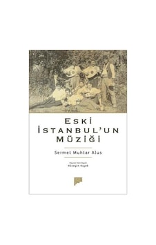 Eski İstanbul'un Müziği / Sermet Muhtar Alus