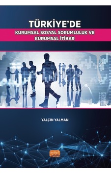 Türkiye'de Kurumsal Sosyal Sorumluluk ve Kurumsal İtibar  - Yalçın Yalman  - Nobel Bilimsel Eserler
