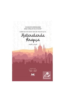 Hatıralarda Arapça - Sibeveyhi'den Necib Mahfuz'a Çift Dilli 222 Hatıra- Muarrib