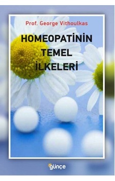 Homeopatinin Temel İlkeleri - George Vithoulkas - Günçe Yayınları