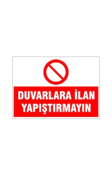 Duvarlara İlan Yapıştırmayın, İsg Uyarı Levhası Duvarlara İlan Yapıştırmayın, İsg Uyarı Levhası