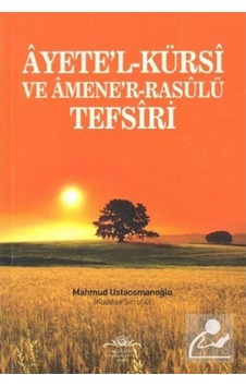 Ayete'l - Kürsi ve Amene'r - Rasulü Tefsiri - Mahmud Ustaosmanoğlu - Ahıska Yayınevi