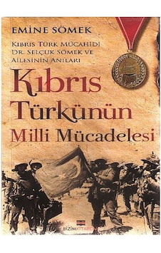 Kıbrıs Türkünün Milli Mücadelesi - Emine Sömek - Bizim Kitaplar Kıbrıs Türkünün Milli Mücadelesi - Emine Sömek - Bizim Kitaplar