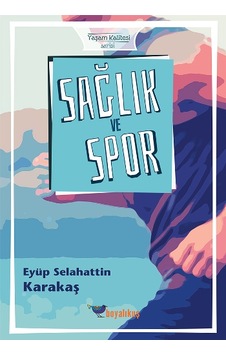 Sağlık ve Spor - Eyüp Selahattin Karakaş - Boyalıkuş