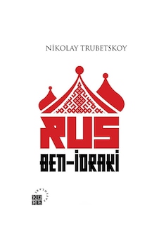 Rus Ben - İdraki - Nikolay Sergeyeviç Trubetskoy - Küre Yayınları