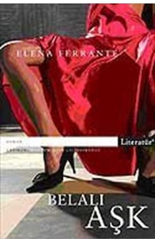 Belalı Aşk / Elena Ferrante Belalı Aşk / Elena Ferrante