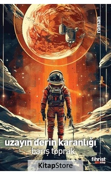 Uzayın Derin Karanlığı - Barış Toprak - Fihrist Uzayın Derin Karanlığı - Barış Toprak - Fihrist