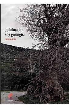 Çıplakça Bir Köy Gezintisi / Ekrem Acar