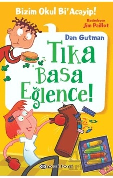 Tıka Basa Eğlence! Bizim Okul Bi'Acayip! 17 - Dan Gutman - Epsilon Yayınevi Tıka Basa Eğlence! Bizim Okul Bi'Acayip! 17 - Dan Gutman - Epsilon Yayınevi