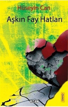 Aşkın Fay Hatları - Hüseyin Can - Ozan Yayıncılık Aşkın Fay Hatları - Hüseyin Can - Ozan Yayıncılık