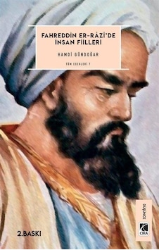 Fahreddin Er-Razi'de İnsan Fiilleri / Hamdi Gündoğar Fahreddin Er-Razi'de İnsan Fiilleri / Hamdi Gündoğar