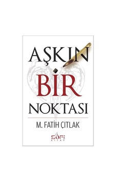 Aşkın Bir Noktası - M. Fatih Çıtlak - Sufi Kitap Aşkın Bir Noktası - M. Fatih Çıtlak - Sufi Kitap