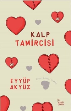 Kalp Tamircisi - Eyyüp Akyüz - Zarif Çocuk Kalp Tamircisi - Eyyüp Akyüz - Zarif Çocuk
