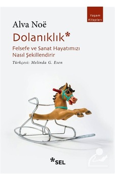 Dolanıklık: Felsefe Ve Sanat Hayatımızı Nasıl Şekillendirir / ... Dolanıklık: Felsefe Ve Sanat Hayatımızı Nasıl Şekillendirir / ...