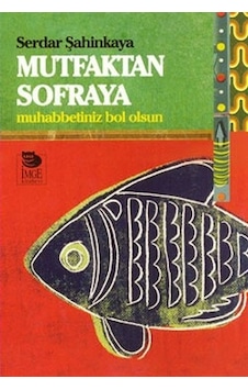 Mutfaktan Sofraya - Serdar Şahinkaya - İmge Kitabevi
