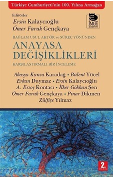 Bağlam Usul Aktör ve Süreç Yönünden Anayasa Değişiklikleri - Karşılaştırmalı Bir İnceleme- İmge Kitabevi Bağlam Usul Aktör ve Süreç Yönünden Anayasa Değişiklikleri - Karşılaştırmalı Bir İnceleme- İmge Kitabevi