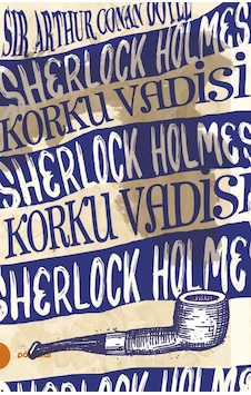 Sherlock Holmes 8 Korku Vadisi - Arthur Conan Doyle - Portakal Kitap Sherlock Holmes 8 Korku Vadisi - Arthur Conan Doyle - Portakal Kitap