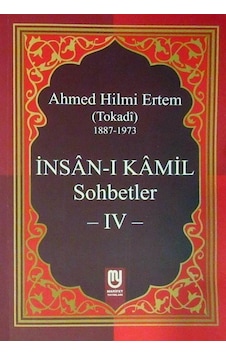 İnsan-ı Kamil Sohbetler 4 / Ahmed Hilmi Ertem İnsan-ı Kamil Sohbetler 4 / Ahmed Hilmi Ertem