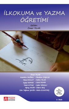 İlkokuma ve Yazma Öğretimi - Pegem Akademi Yayıncılık İlkokuma ve Yazma Öğretimi - Pegem Akademi Yayıncılık