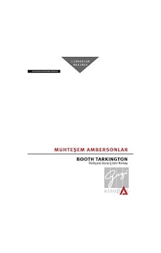 Muhteşem Ambersonlar - Booth Tarkington - Kanon Kitap Muhteşem Ambersonlar - Booth Tarkington - Kanon Kitap