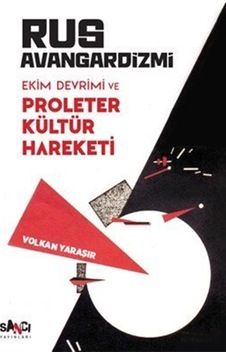 Rus Avangardizmi & Ekim Devrimi Ve Proleter Kültür Hareketi / ... Rus Avangardizmi & Ekim Devrimi Ve Proleter Kültür Hareketi / ...