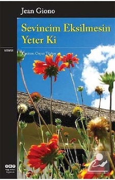 Sevincim Eksilmesin Yeter Ki - Jean Giono - Yapı Kredi Yayınları Sevincim Eksilmesin Yeter Ki - Jean Giono - Yapı Kredi Yayınları
