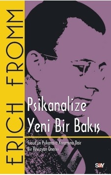 Psikanalize Yeni Bir Bakış - Erich Fromm - Say Yayınları Psikanalize Yeni Bir Bakış - Erich Fromm - Say Yayınları
