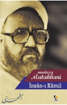 İnsan-ı Kamil - Murtaza Mutahhari - Çıra Yayınları İnsan-ı Kamil - Murtaza Mutahhari - Çıra Yayınları