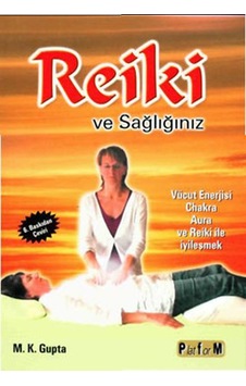 Reiki Ve Sağlığınız - M. K. Gupta - Platform Yayınları Reiki Ve Sağlığınız - M. K. Gupta - Platform Yayınları