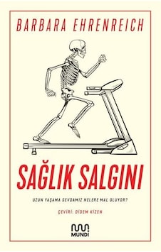 Sağlık Salgını - Barbara Ehrenreich - Mundi Sağlık Salgını - Barbara Ehrenreich - Mundi