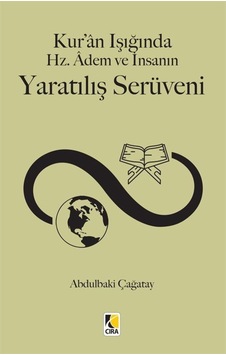 Kur'an Işığında Hz.Adem ve İnsanın Yaratılış Serüveni - Abdülbaki Çağatay - Çıra Yayınları