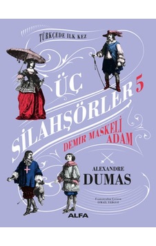 Alfa Yayınları - Üç Silahşörler 5 - Demir Maskeli Adam (Ciltli) Alfa Yayınları - Üç Silahşörler 5 - Demir Maskeli Adam (Ciltli)